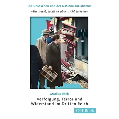 Abbildung von &#039;Ihr wißt, wollt es aber nicht wissen&#039;: Verfolgung, Terror und Widerstand im Dritten Reich (Beck Paperback)