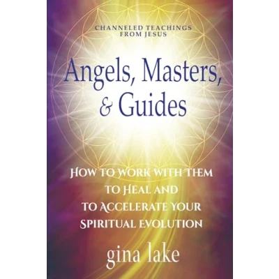 Abbildung von Angels, Masters, and Guides: How to Work with Them Heal Accelerate Your Spiritual Evolution