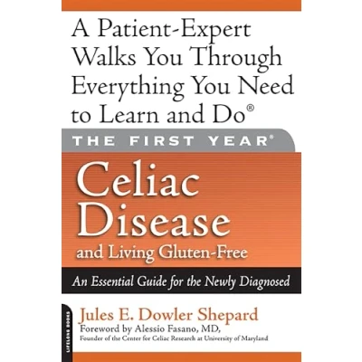 Abbildung von the First Year: Celiac Disease and Living Gluten Free: An Essential Guide for Newly Diagnosed