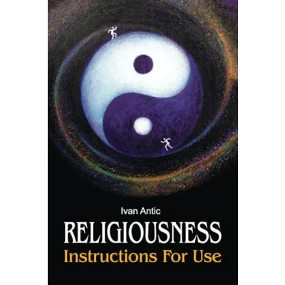 Abbildung von Religiousness: Instructions for Use (Existence Consciousness Bliss, Band 11)