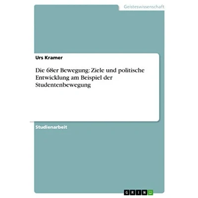 Abbildung von Die 68er Bewegung: Ziele und politische Entwicklung am Beispiel der Studentenbewegung