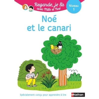 Abbildung von Noé et le canari Niveau 1 Regarde, je lis ! Une histoire à lire tout seul