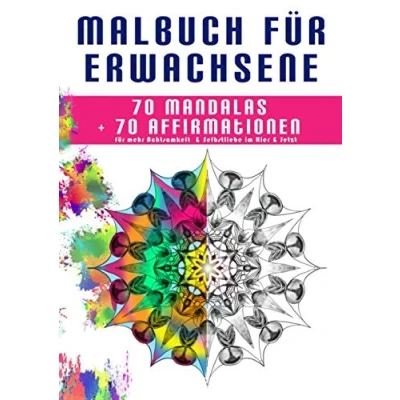 Abbildung von Malbuch Für Erwachsene 70 Mandalas + Affirmationen: mehr Achtsamkeit und Selbstliebe im Hier Jetzt