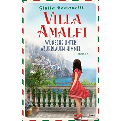 Abbildung von Villa Amalfi: Wünsche unter azurblauem Himmel. Roman (Villa Amalfi Saga, Band 2)