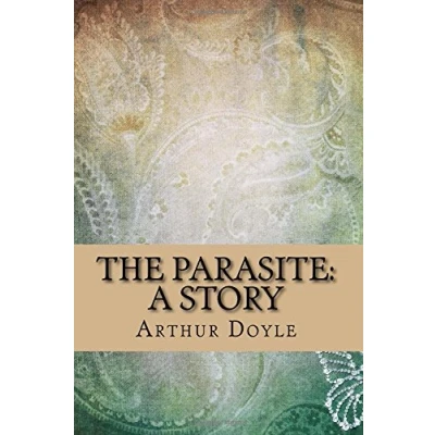 Abbildung von The Parasite: A Story by Arthur Conan Doyle: Doyle