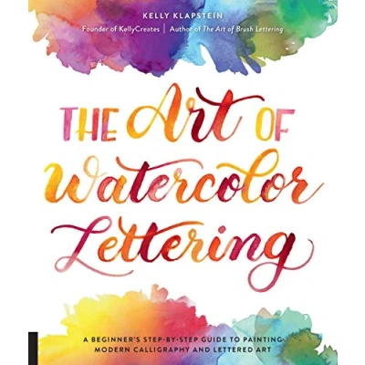 Abbildung von The Art of Watercolor Lettering: A Beginner&#039;s Step by Guide to Painting Modern Calligraphy and Lettered