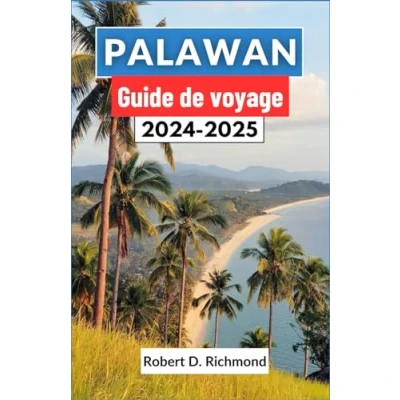 Abbildung von Palawan guide de voyage 2024 2025: Un complet des plages immaculées, jungles luxuriantes et la riche culture l&#039;île paradisiaque Philippines