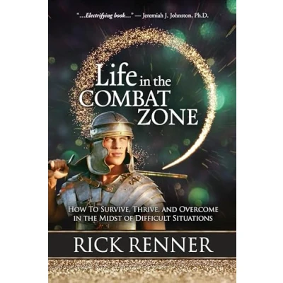 Abbildung von Life in the Combat Zone: How to Survive, Thrive, &amp; Overcome Midst of Difficult Situations: and Situations