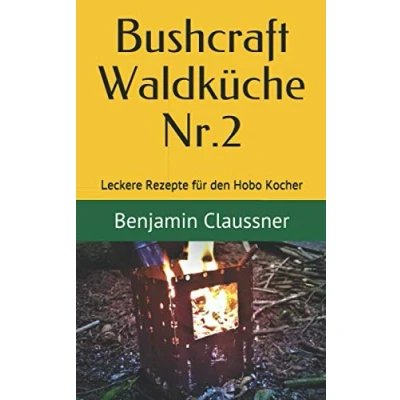 Abbildung von Bushcraft Waldküche Nr. 2: Leckere Rezepte für den Hobo Kocher