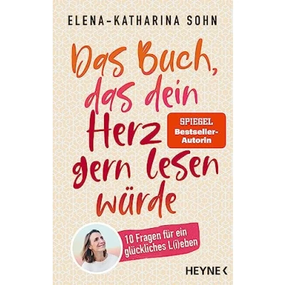 Abbildung von das Buch, dein Herz gern lesen würde: 10 Fragen für ein glückliches L(i)eben