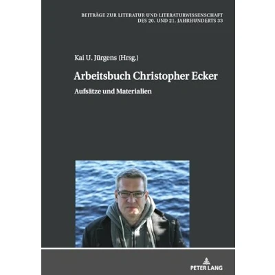 Abbildung von Arbeitsbuch Christopher Ecker: Aufsätze und Materialien (Beiträge zur Literatur Literaturwissenschaft des 20. 21. Jahrhunderts, Band 33)