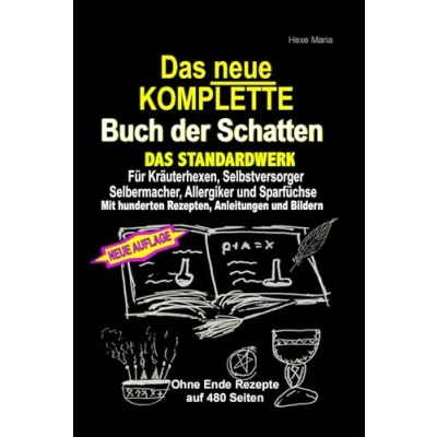 Abbildung von Das neue KOMPLETTE Buch der Schatten 2023 Standardwerk Für Kräuterhexen, Selbstversorger und Selbermacher, Allergiker Sparfüchse: Mit hunderten Rezepten, Anleitungen Bildern