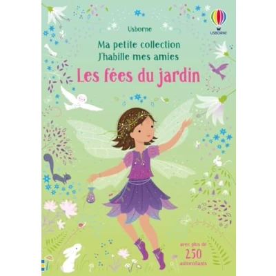 Abbildung von Les fées du jardin Ma petite collection J&#039;habille mes amies: Avec plus de 250 autocollants