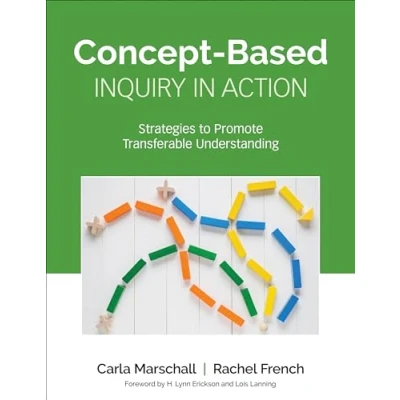 Abbildung von Concept Based Inquiry in Action: Strategies to Promote Transferable Understanding (Corwin Teaching Essentials)