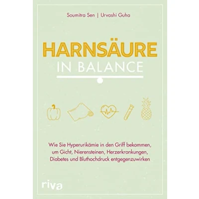 Abbildung von Harnsäure in Balance: Wie Sie Hyperurikämie den Griff bekommen, um Gicht, Nierensteinen, Herzerkrankungen, Diabetes und Bluthochdruck entgegenzuwirken