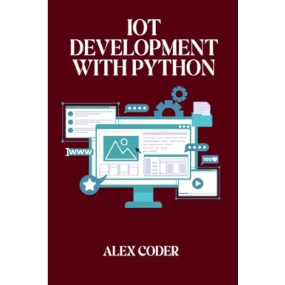 Abbildung von IoT Development with Python: Building Connected Devices Raspberry Pi, ESP32, and Python