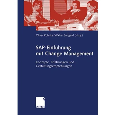 Abbildung von SAP Einführung mit Change Management: Konzepte, Erfahrungen und Gestaltungsempfehlungen (German Edition)