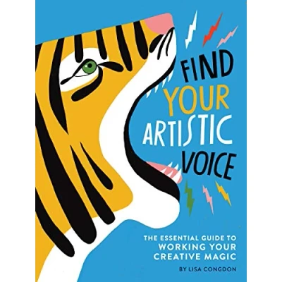 Abbildung von Find Your Artistic Voice: The Essential Guide to Working Creative Magic (Art Book for Artists, Self Help Book) (Lisa Congdon x Chronicle Books)