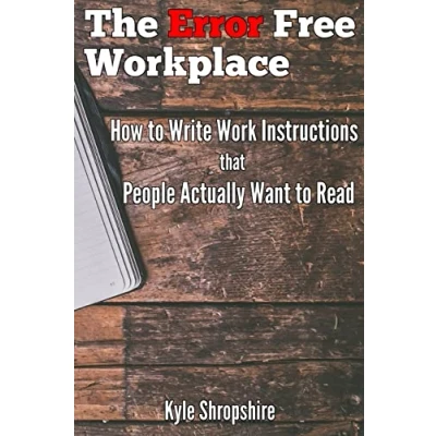 Abbildung von The Error Free Workplace: How to Write Work Instructions that People Actually Want Read