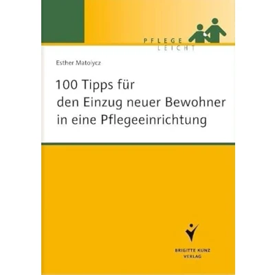 Abbildung von 100 Tipps für den Einzug neuer Bewohner in eine Pflegeeinrichtung (Pflege leicht)