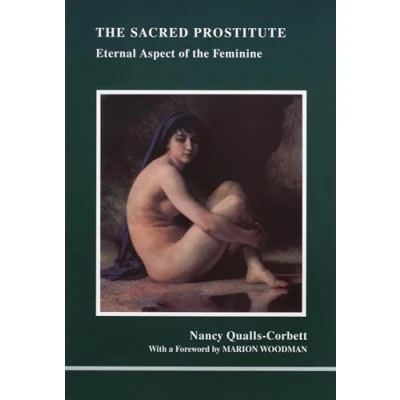 Abbildung von the Sacred Prostitute: Eternal Aspect of Feminine (Studies in Jungian Psychology by Analysts, Band 32)