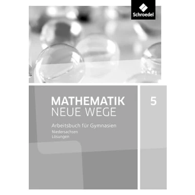 Abbildung von Mathematik Neue Wege SI Ausgabe 2015 für Niedersachsen G9: Lösungen 5: Sekundarstufe 1