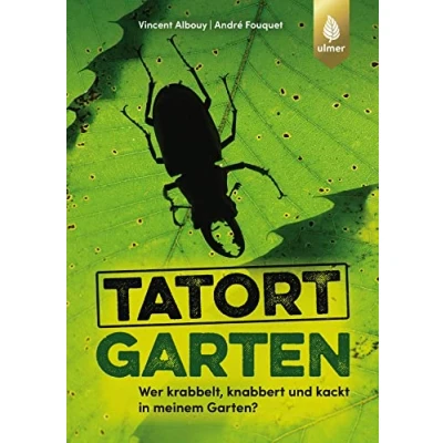 Abbildung von Tatort Garten: Wer krabbelt, knabbert und kackt in meinem Garten?