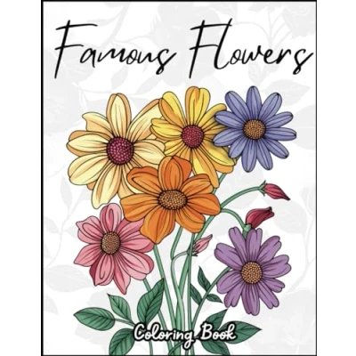 Abbildung von Famous Flowers ; Adult Coloring Book for Women: Beautiful Flower Garden Patters and Floral Botanical Prints. Easy Nature Plant Designs to Color Relaxation