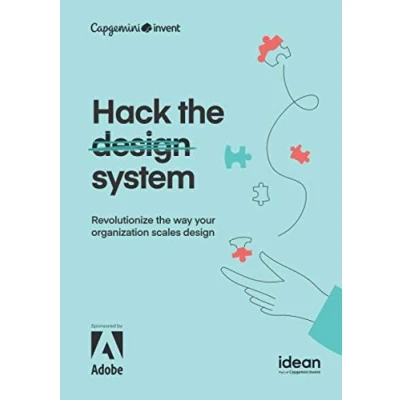 Abbildung von Hack the Design System: Revolutionize way your organization scales (Idean Books)