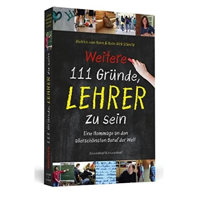 Abbildung von Weitere 111 Gründe, Lehrer zu sein: Eine Hommage an den allerschönsten Beruf der Welt