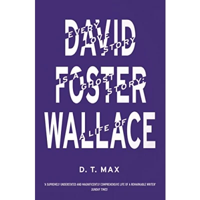 Abbildung von Every Love Story is A Ghost Story: Life of David Foster Wallace