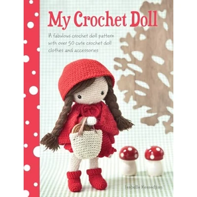 Abbildung von My Crochet Doll: A Fabulous Doll Pattern With over 50 Cute Clothes and Accessories
