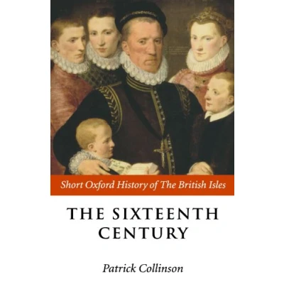 Abbildung von the Sixteenth Century: 1485 1603 (Short Oxford History of British Isles)