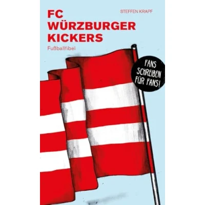 Abbildung von Würzburger Kickers: Fußballfibel (Bibliothek des Deutschen Fußballs)