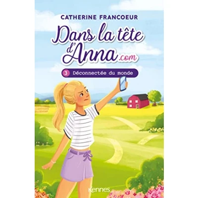 Abbildung von Dans la tête d&#039;Anna.com T03: Déconnectée du monde