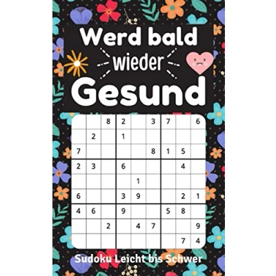 Abbildung von Werd bald wieder Gesund Sudoku Leicht bis Schwer: Gute Besserung Geschenke Zeitvertreib Für Erwachsene Und Junge Mädchen Mutmacher Geschenk