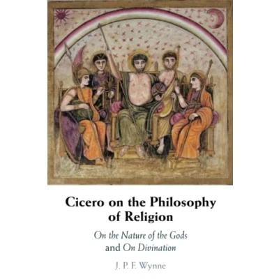 Abbildung von Cicero on the Philosophy of Religion: Nature Gods and Divination