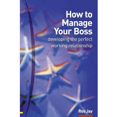 Abbildung von How to Manage Your Boss: Developing the Perfect Working Relationship