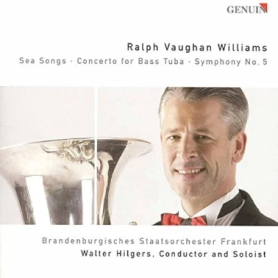Abbildung von Vaughan Williams: Sea Songs/ Konzert für Basstuba/ Sinfonie Nr. 5