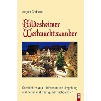 Abbildung von Hildesheimer Weihnachtszauber: Geschichten aus Hildesheim und Umgebung: Umgebung, mal heiter, traurig, nachdenklich