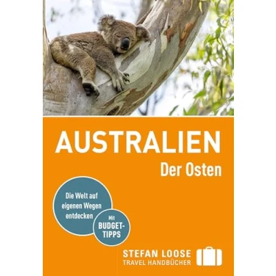 Abbildung von Stefan Loose Reiseführer Australien, Der Osten: mit Reiseatlas