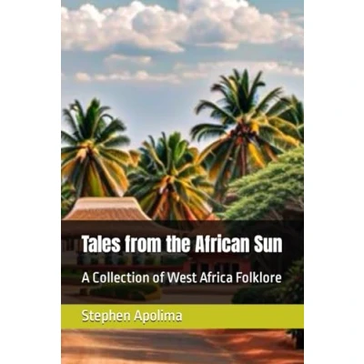 Abbildung von Tales from the African Sun: A Collection of West Africa Folklore