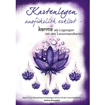 Abbildung von Kartenlegen ausführlich erklärt Karma als Legungen mit den Lenormandkarten: Band 13 zur Königsklasse lernen Lenormandkarten (Lenormand für Fortgeschrittene)