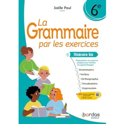 Abbildung von La Grammaire par les exercices 6e itinéraire bis 2024 Cahier élève: d&#039;exercices
