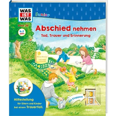 Abbildung von WAS IST Junior Band 38. Abschied nehmen Tod, Trauer und Erinnerung / Einfühlsames Vorlesebuch für Kinder ab 4 Jahren Mit Klappen zum Entdecken