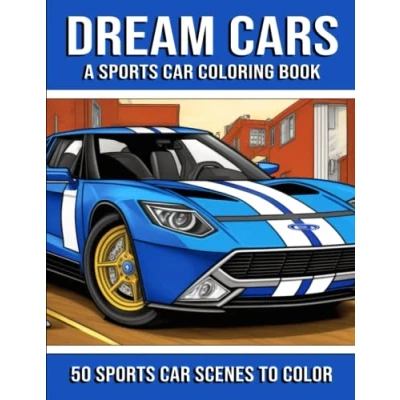 Abbildung von Dream Cars: A Sports Car Coloring Book for Kids, Teens, Adults &amp; Lovers