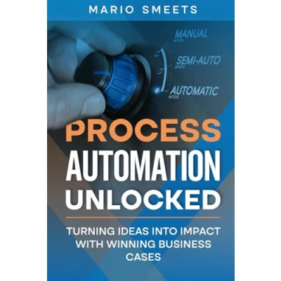 Abbildung von Process Automation Unlocked: Turning Ideas into Impact with Winning Business Cases