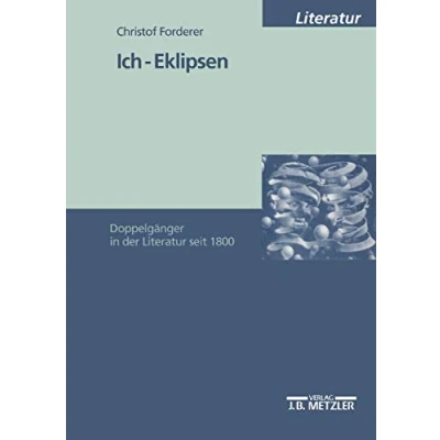 Abbildung von Ich Eklipsen: Doppelgänger in der Literatur seit 1800 (M &amp; P Schriftenreihe Fur Wissenschaft Und Forschung)