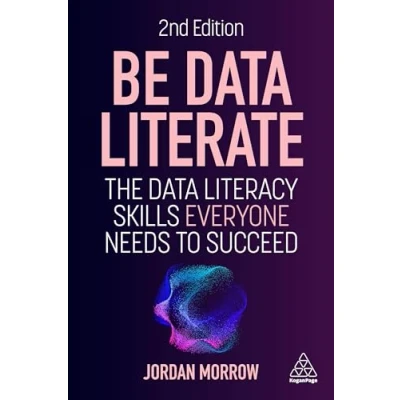 Abbildung von Be Data Literate: The Literacy Skills Everyone Needs to Succeed