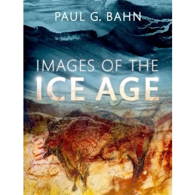 Abbildung von Images of the Ice Age: Winner Current Archaeology Book Year 2017 Award